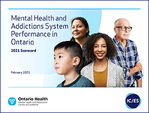 Mental Health and Addictions System Performance in Ontario: 2021 Scorecard